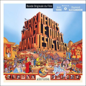  Deux heures moins le quart avant Jésus-Christ - musique de Jean Yanne et Raymond Alessandrini (Music Box Records)