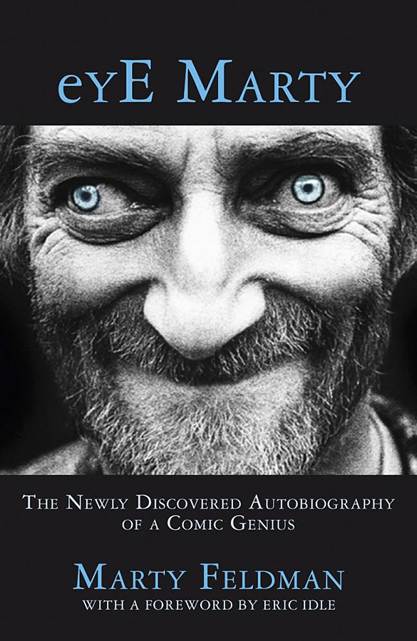 eYE Marty: The Newly Discovered Autobiography Of A Comic Genius de Marty Feldman