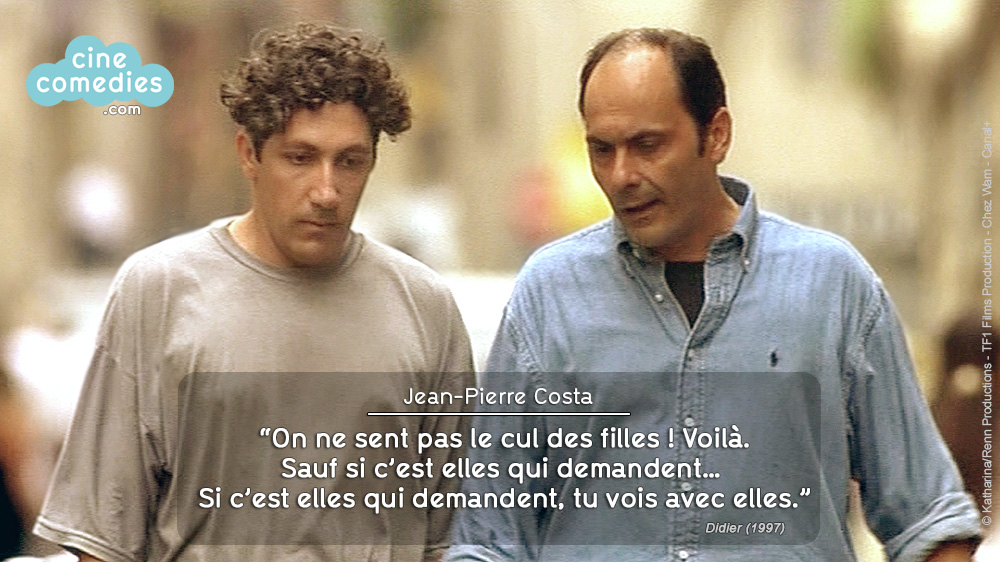 Didier (Alain Chabat, 1997) - Réplique 1 Didier (Alain Chabat, 1997) - Réplique 1