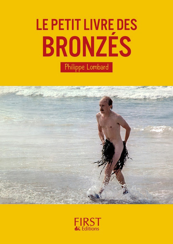 Le Petit livre des Bronzés de Philippe Lombard (Éditions First)