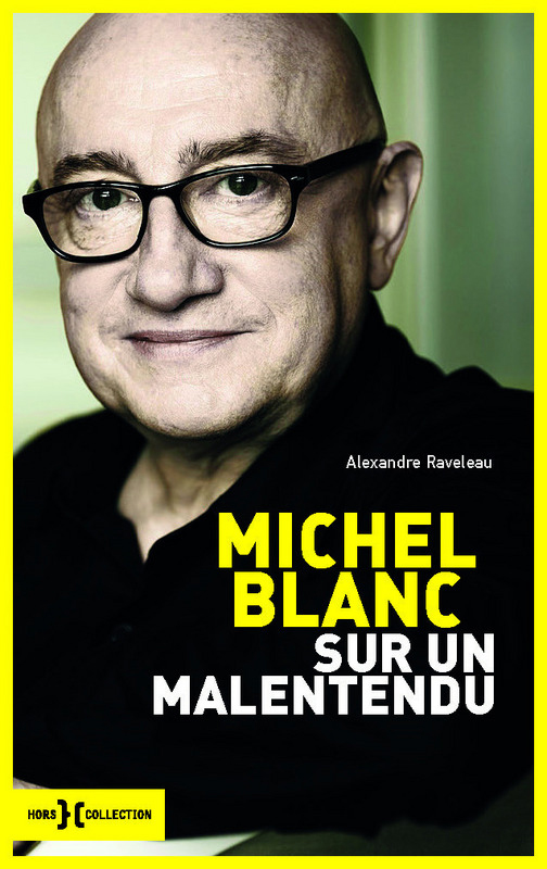 Michel Blanc, Sur un malentendu d'Alexandre Raveleau (Hors Collection)