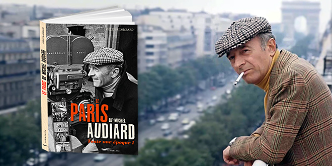 Le Paris de Michel Audiard, toute une époque ! de Philippe Lombard (Parigramme)