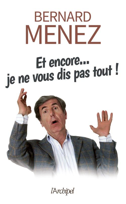 Et encore… je ne vous dis pas tout ! de Bernard Menez (Éditions l'Archipel)