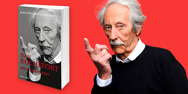 Jean Rochefort prince sans rire de Jean-Philippe Guérand (Robert Laffont)