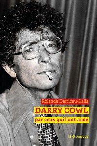 Darry Cowl par ceux qui l’ont aimé de Rolande Darricau-Kalis (Riveneuve)