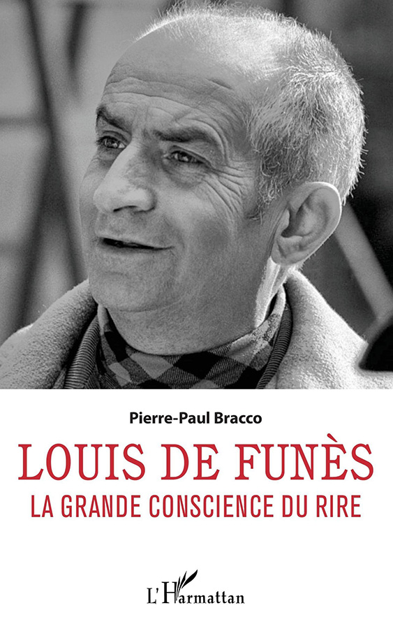 Louis de Funès, La grande conscience du rire de Pierre-Paul Bracco (L'Harmattan)