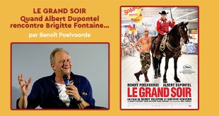 Le Grand soir : Quand Albert Dupontel rencontre Brigitte Fontaine… par Benoît Poelvoorde