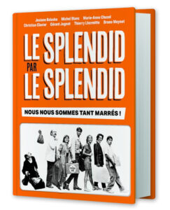 Le Splendid par Le Splendid – Édition Collector (Le Cherche Midi) Le Splendid par Le Splendid – Édition Collector (Le Cherche Midi)
