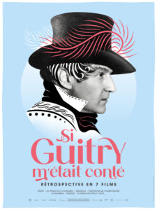 Si Guitry m'était conté : Rétrospective en 7 films de Sacha Guitry (Les Acacias) Si Guitry m'était conté : Rétrospective en 7 films de Sacha Guitry (Les Acacias)