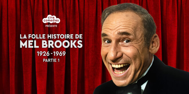 La folle histoire de Mel Brooks (1926-1969) Partie 1