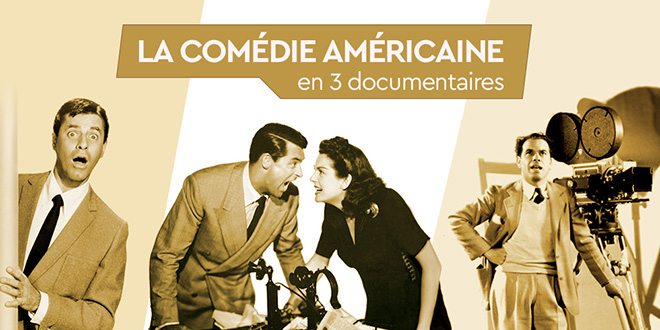 La Comédie américaine en 3 documentaires