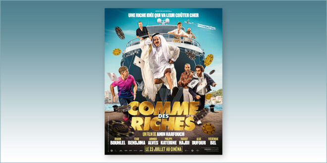 sorties Comédie du 23 juillet 2025 : Comme des riches