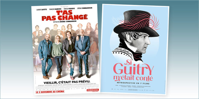 Sorties Comédie du 5 novembre 2025 : T'as pas changé, Si Guitry m'était conté (rétrospective 7 films)