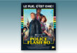 sorties Comédie du 18 mars 2026 : Police Flash 80